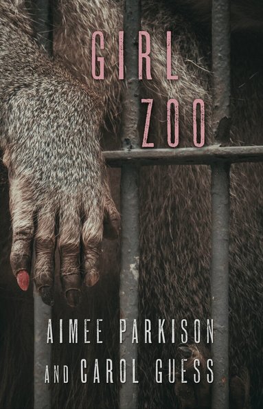 Aimee Parkison, Carol Guess - Girl Zoo, Häftad