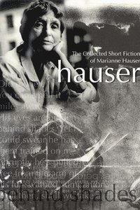 bokomslag The Collected Short Fiction of Marianne Hauser