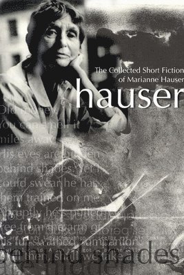 The Collected Short Fiction of Marianne Hauser 1