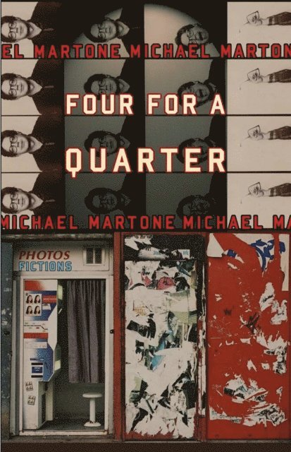 Michael Martone - Four for a Quarter: Fictions, Inbunden