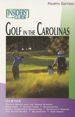 bokomslag Insiders' Guide to Golf in the Carolinas