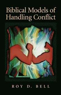 bokomslag Biblical Models of Handling Conflict