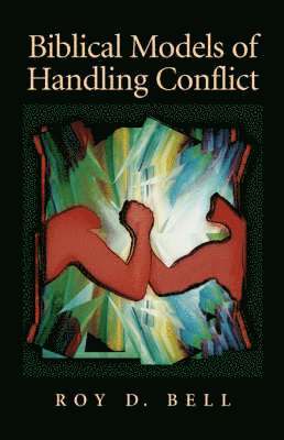 Biblical Models of Handling Conflict 1