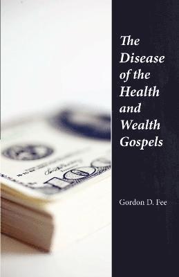 Gordon D. Fee - Disease of the Health & Wealth Gospels, Häftad
