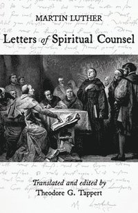 bokomslag Luther: Letters of Spiritual Counsel