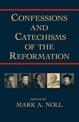 bokomslag Confessions and Catechisms of the Reformation