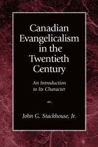bokomslag Canadian Evangelicalism in the Twentieth Century