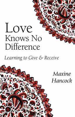 Maxine Hancock - Love Knows No Difference, Häftad
