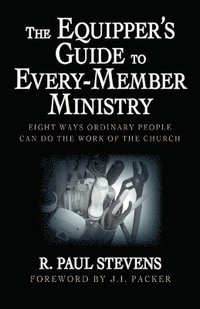 bokomslag The Equipper's Guide to Every-member Ministry