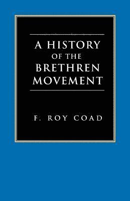 F. Roy Coad, F. F Bruce - History of the Brethren Movement, Häftad