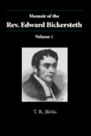 bokomslag Memoir of the Rev. Edward Bickersteth: Volume 1