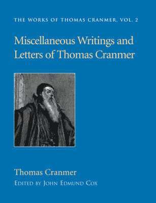 bokomslag Miscellaneous Writings and Letters of Thomas Cranmer