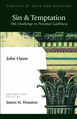 John Owen, J. I. Packer, James M. Houston - Sin & Temptation, Häftad