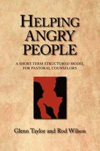bokomslag Helping Angry People: A Short-Term Structured Model for Pastoral Counselors