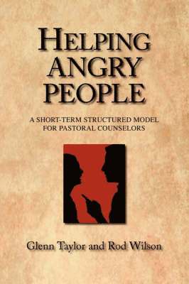 Helping Angry People: A Short-Term Structured Model for Pastoral Counselors 1