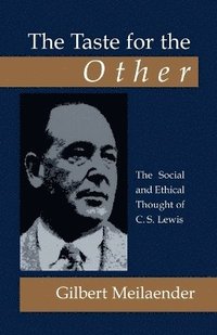 bokomslag The Taste for the Other: the Social and Ethical Thought of C.S. Lewis