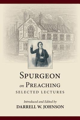 Charles Haddon Spurgeon, Darrell Johnson - Spurgeon on Preaching, Häftad. Tillgänglighet: Lägg i varukorg