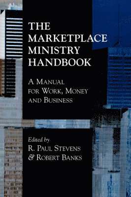 Paul Stevens, R., Robert Banks, Robert Jr. Banks, R. Paul Stevens, Jr. Banks, Robert - Marketplace Ministry Handbook, Häftad