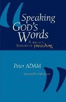 bokomslag Speaking God's Words: A Practical Theology of Preaching
