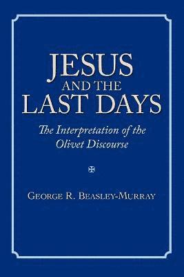 R. Beasley-Murray, George, George R. Beasley-Murray - Jesus and the Last Days, Häftad