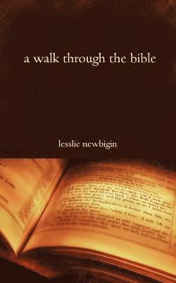 Lesslie Newbigin - Walk Through the Bible, Häftad