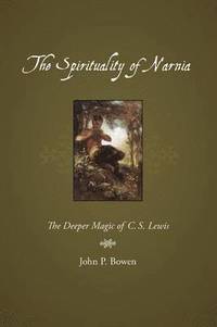 bokomslag The Spirituality of Narnia
