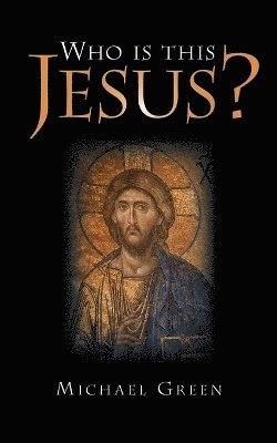Michael Green - Who Is This Jesus?, Häftad. Tillgänglighet: Lägg i varukorg
