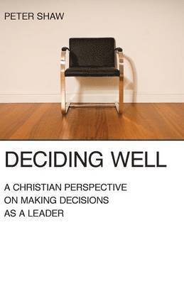 Peter Shaw - Deciding Well, Häftad