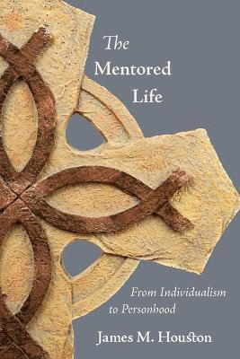 James M. Houston - Mentored Life, Häftad