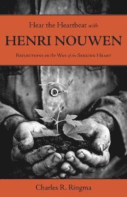 bokomslag Hear the Heartbeat with Henri Nouwen