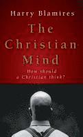 bokomslag The Christian Mind: How Should a Christian Think?