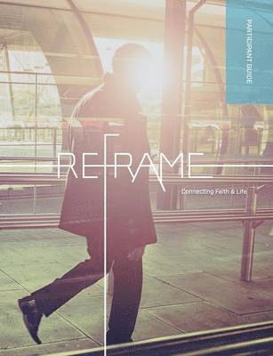 Marketplace Institute Regent College - Reframe Participant Guide, Häftad