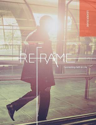 Marketplace Institute Regent College - Reframe Leader Guide, Häftad