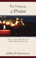 bokomslag The Pedagogy of Praise