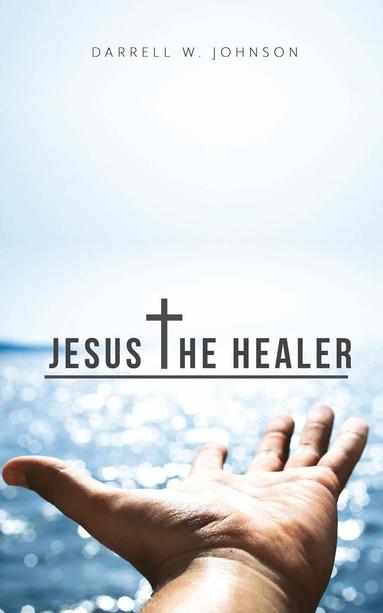 bokomslag Jesus the Healer