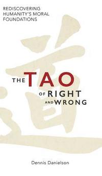 bokomslag The Tao of Right and Wrong
