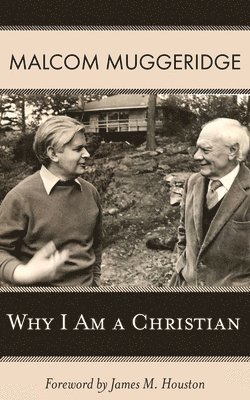 Malcom Muggeridge - Why I Am a Christian, Häftad