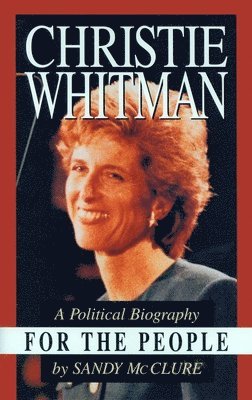 Sandy McClure, Sandy Mcclure - Christie Whitman for the People, Inbunden