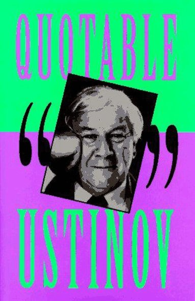 Peter Ustinov - Quotable Ustinov, Inbunden
