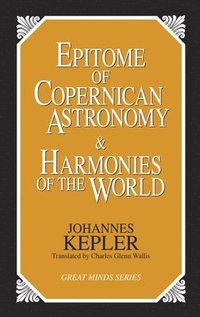 bokomslag Epitome of Copernican Astronomy and Harmonies of the World