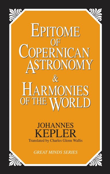 bokomslag Epitome of Copernican Astronomy and Harmonies of the World