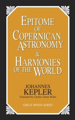 Epitome of Copernican Astronomy and Harmonies of the World 1