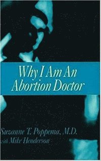 bokomslag Why I Am an Abortion Doctor