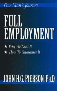 bokomslag Full Employment: Why We Need It, How to Guarantee It