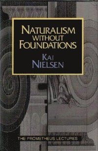 bokomslag Naturalism Without Foundations