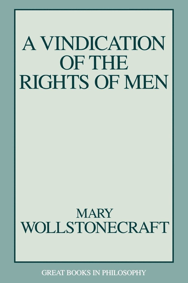 A Vindication of the Rights of Men 1