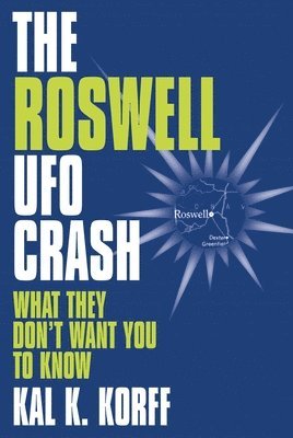 Kal K. Korff, Kal K Korff - Roswell UFO Crash, Inbunden
