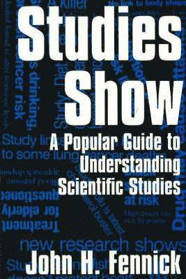 bokomslag Studies Show: A Popular Guide to Understanding Scientific Studies