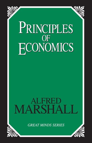 Alfred Marshall - Principles of Economics, Häftad