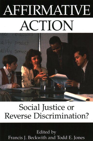 Francis J. Beckwith, Todd E. Jones - Affirmative Action, Häftad